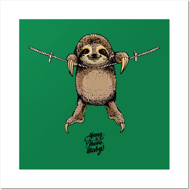 Hang in There Baby Sloth Wall Art by huebucket